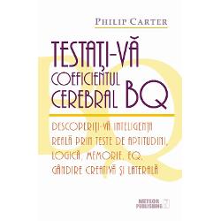 Mulþi experþi sunt de parere ca noþiunea tradiþionala de inteligenþa bazata pe testele IQ este prea limitata Exista multe tipuri diferite de inteligenþa chinestezica logica interpersonala lingvistica si vizualspaþiala care explica vastul potenþial uman atat la copii cat si la adulþi Testaþi-va coeficientul cerebral BQ va ajuta sa va evaluaþi aceste aspecte diverse ale inteligenþei Cartea consta in numeroase 