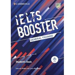 Cambridge English Exam Boosters contain essential exam task practice for class or home study for use alongside a coursebook or intensively before the exam IELTS Booster provides the essential practice you need for test-day success Boost your score with authentic practice questions for every IELTS General Training task type Build your confidence with practical information on the test format and what to expect on test day with Test facts