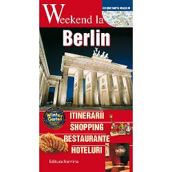 Weekend la Berlin Itinerarii shopping restaurante hoteluri