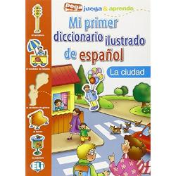 La Ciudad- Mi primer diccionario ilustrado de espanol  The City- My First Illustrated Spanish Dictionary