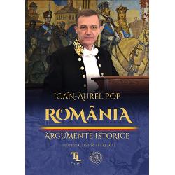 ROM&Acirc;NIA ARGUMENTE ISTORICE&nbsp;DE IOAN-AUREL POP&nbsp;Edi&539;ie ilustrat&259; Cu un cuv&acirc;nt-&icirc;nainte al autorului Fresce de Costin PetrescuAntologie g&acirc;ndit&259; de Vasile George D&acirc;ncu Medalion biobibliografic de Alina Hucai&nbsp;Omagiu editorial Academician Ioan-Aurel Pop 70 n 1 ianuarie 1955 S&acirc;ntioana Cluj ap&259;rut sub egida Funda&539;iei Transilvania 