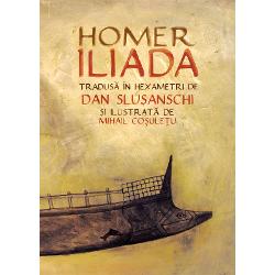Tradus&259; &icirc;n hexametri cu o postfa&355;&259; bibliografie &351;i indici de&nbsp;Dan Slu&351;anschi&nbsp;&351;i ilustrat&259; de Mihail Co&351;ule&355;u&nbsp;&bdquo;Binevoitorul nostru cititor se va &icirc;ntreba poate cum de ne-am asumat curajul de a ne av&acirc;nta &icirc;ntr-o at&acirc;t de temerar&259; &icirc;ntreprindere cum este aceea a unei noi traduceri a poemelor homerice 