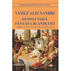Despot Voda Fantana BlanduzieiNu e deloc o exagerare sa afirmi ca Alecsandri este unul dintre principalii intemeietori ai teatrului romanesc marcand o prezenta pana astazi fundamentala de o importanta greu de contestat Inca din 1840 i se incredinteaza conducerea teatrului din Iasi alaturi de Kogalniceanu si Negruzzi &bdquo;Periercourt cu dramele sale si Kotzebue cu comediile sale implineau toate nevoile reprezentatiilorNu exista o singura piesa originala in tot 