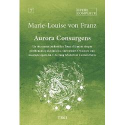 &Icirc;n volumul al VII-lea al Operelor complete Marie-Louise von Franz se ocup&259; de Aurora Consurgens lucrare care a &icirc;nso&539;it ini&539;ial opera lui CG JungAurora Consurgens &bdquo;soarele r&259;s&259;rind&rdquo; este o viziune elaborat&259; &icirc;n tradi&539;ia pseudo-aristotelic&259; devenit&259; ulterior o piatr&259; de temelie a doctrinei Bisericii medievale &537;i o oper&259; central&259; a tradi&539;iei dominicane 