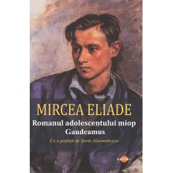 Romanul adolescentului miop Gaudeamus-Mircea EliadeIncepusem Romanul adolescentului miop mai demult dar de-abia in iarna 1923-l924 l-am &bdquo;vazut&ldquo; intreg de la un capat la altul De data aceasta eram sigur ca voi izbuti sa-l termin sigur mai ales ca va fi o carte excep&539;ionala care va face mult zgomot si prin care ma voi putea razbuna impotriva profesorilor si a premiantilor a fetelor frumoase si superficiale 