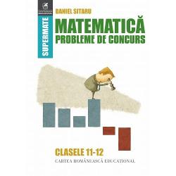 Matematica Probleme de concurs clasele XI-XII