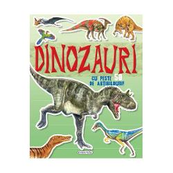 Cauta si lipeste Dinozauri Cu aceasta carte vei pasi in frumoasa lume a dinozaurilor Cauta abtibildurile si completeaza ilustratiileCartea are peste 50 de abtibilduri