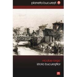 Istoria Bucurestilor de Nicolae Iorga a cunoscut o singura editie in 1939 Prevazut cu un corpus important de note volumul aparut astazi restituie pentru iubitorii Bucurestilor viziunea marelui istoric asupra devenirii capitalei Romaniei