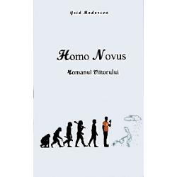 CARTEA C&258;R&538;ILOR - HOMO NOVUS romanul viitoruluiRomanul HOMO NOVUS este a 115-a carte a lui Grid Modorcea o sintez&259; a Revela&539;iei sale a ideilor din ultimele sale c&259;r&539;i în 