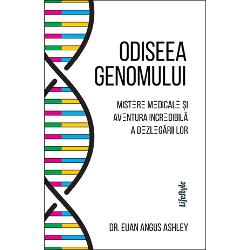 Mistere medicale &537;i aventura incredibil&259; a dezleg&259;rii lorÎn Odiseea genomului Dr Euan Ashley profesor de genetic&259; la Stanford prezint&259; într-un mod clar &537;i accesibil implica&539;iile medicale ale secven&539;ierii genomice Medicii au acum pentru prima dat&259; posibilitatea de a anticipa viitorul genetic al pacientului de a diagnostica &537;i preveni bolile înainte de a se declan&537;a &537;i de a decodifica 