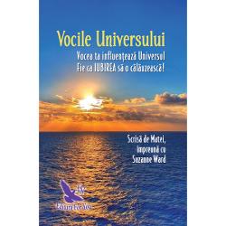 „Vocile voastre ca &537;i ale celorlal&539;i sunt «vocile Universului» &537;i ar trebui s&259; începe&539;i s&259; v&259; gândi&539;i la voi în acest mod“A&537;a a vorbit Dumnezeu când s-a referit la necesitatea apari&539;iei acestei c&259;r&539;iPe m&259;sur&259; ce energia din fiecare dintre gândurile sentimentele cuvintele 