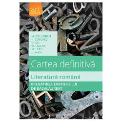 Cartea definitiva Literatura romana Pregatirea examenului de bacalaureat editia 2018