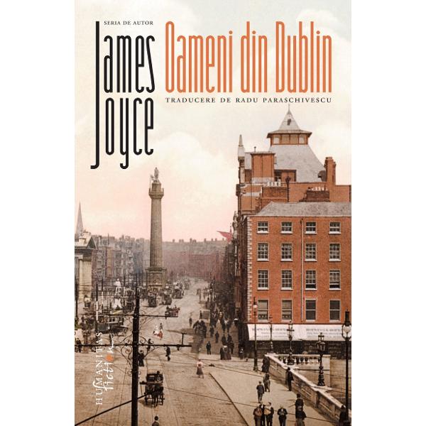 Traducere &537;i note de Radu ParaschivescuPrefa&539;&259; de Dana Cr&259;ciun Seria de autor pe care Editura Humanitas Fiction o dedic&259; scriitorului irlandez James Joyce 1882–1941 se deschide cu celebrul volum de povestiri din 1914 Oameni din Dublin „Literatura de azi este de neconceput f&259;r&259; Joyce a&351;a cum nu ne-am putea imagina fizica f&259;r&259; Einstein“ — HUGH 