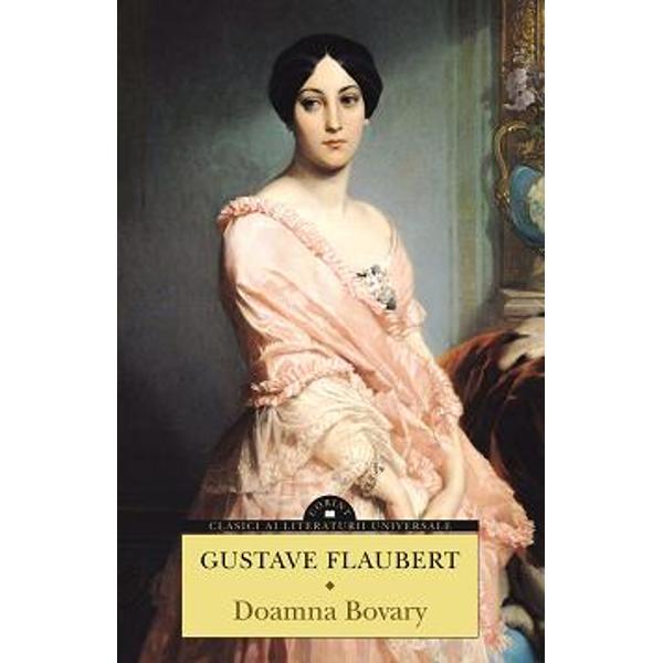 „Critica literar&259; tot repet&259; despre Emma … c&259; avem de-a face cu o nefericit&259; demn&259; de mil&259;În realitate îns&259; soarta ei e mai uman&259; &351;i mai de râvnit decât aceea a pântecelor muncite ale femeilor din Yonville … care par s&259; tr&259;iasc&259; doar pentru a 