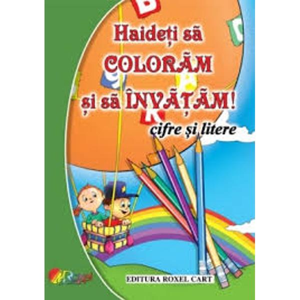 Haideti sa coloram Cifre si litere