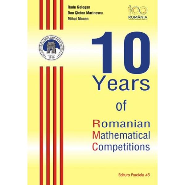 &8222;This book is a small tribute to the mathematical problem-solving community in Romania It contains 180 problems selected during the period 2007-2017 from all rounds of the Romanian Mathematical Olympiad and from the selection tests for the International Mathematical Competitions All problems are original and the authors are more than 80 Romanian mathematicians&8221;&160;The authorsRadu Gologan is a Professor of mathematics 