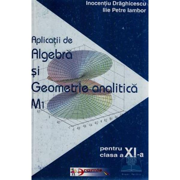 Aplicatii algebra - geometrie XI- M1