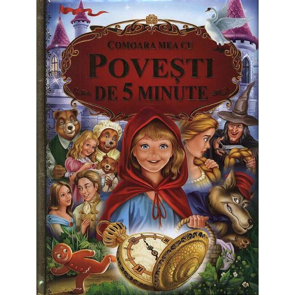 Po&355;i s&259; fii în doar câteva minute într-o lume magic&259; &351;i fermecat&259; cu Comoara mea cu pove&351;ti de 5 minute Fii al&259;turi de eroii pe care-i îndr&259;ge&351;ti cel mai mult ce trec prin numeroase aventuriAceste pove&351;ti ilustrate splendid sunt adapt&259;ri dup&259; surse originale incluzând basme clasice de Hans Christian Andersen &351;i Fra&355;ii Grimm Ele sunt numai bune 