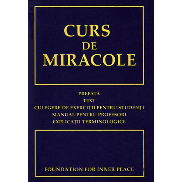 Cursul de miracole este un sistem complet de gândire spiritual&259; destinat studiului individual Împ&259;r&355;it în trei volume Text Culegere de exerci&355;ii pentru studen&355;i &351;i Manual pentru profesorispan stylebackground 