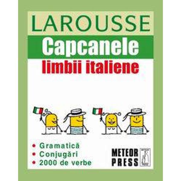 Capcanele limbii italiene Capcanele limbii italiene vi se adreseaza daca• vreti sa rememorati rapid dificultatile cele mai insemnate ale limbii italienechiar inaintea unui examen;• plecati intr-o calatorie si o mica recapitulare a regulilor de gramatica italianase impune ca sa comunicati corect;• nu va mai amintiti cand trebuie folosit conjunctivul in limba italiana;• vreti sa stiti cand sa folositi mi piace si mi piacciono Capcanele limbii italiene va 