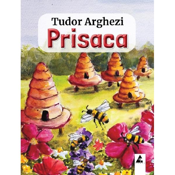 Capodopera literara Prisaca exploreaza lumea naturii si a animalelor adresandu-se tinerilor cititori pe un ton jovial cu simplitate si caldura In aceasta colectie de poezii fascinante regasim intr-o forma sclipitoare pe poetul universului mic poetul gazelor si al faramelor de curcubee  risipite in iarba relevand in mod exemplar atat capacitatea marelui scriitor Tudor Arghezi de a adapta limbajul si contintul poeziilor la  diferite audiente cat si 