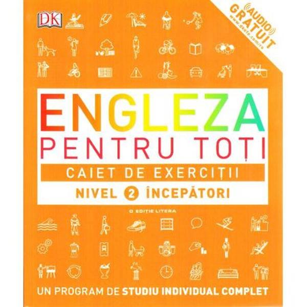 Engleza Pentru Toti. Caiet De Exercitii. Nivel 2 Incepatori - DK ...