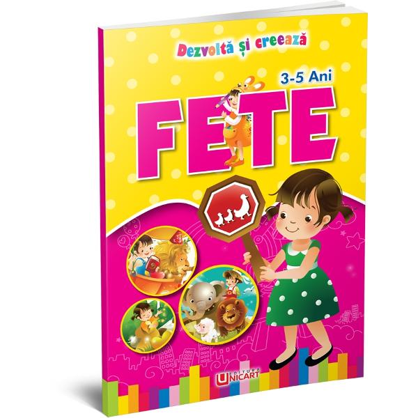 Dezvolta si creeaza fete 3-5 ani