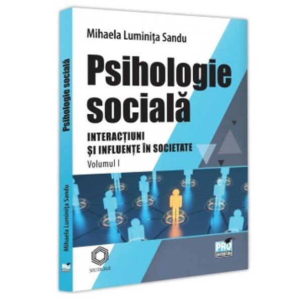 Psihologie sociala Interactiuni si influente in societate Volumul I” reprezinta un reper esential in domeniul psihologiei destinat sa ofere o intelegere aprofundata a dinamicilor dintre indivizi si mediul lor abordand fenomenele psihosociale prin prisma interactiunilor complexe dintre caracteristicile psihologice individuale si structurile sociale in care acestea se manifestaAceasta publicatie se bazeaza pe studii 