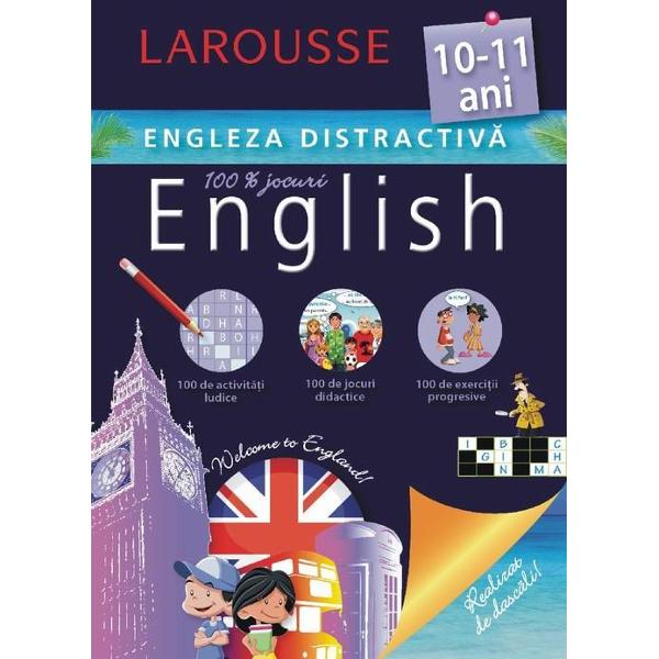 Larousse Engleza distractiva10-11 ani de LarousseCartea este conceputa de specialistii Larousse pentru copiii de 10-11 ani care studiaza limba englezaContine activitati ludice jocuri didactice exercitii progresive- Activitati adaptate si jocuri care te vor ajuta sa te antrenezi si sa progresezi- Toate cuvintele pe care ar trebui sa le cunosti- siretlicuri ca sa treci drept un englez- Informatii culturale- Scurta recapitulare a 