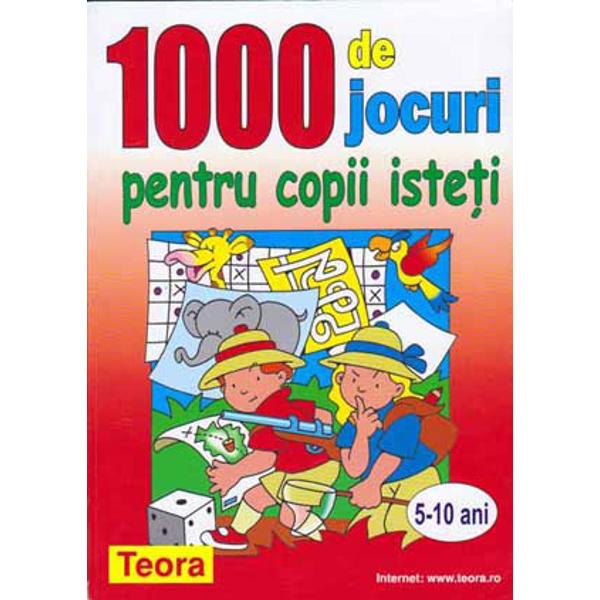 1000 de jocuri pentru copii isteti 5-10 ani