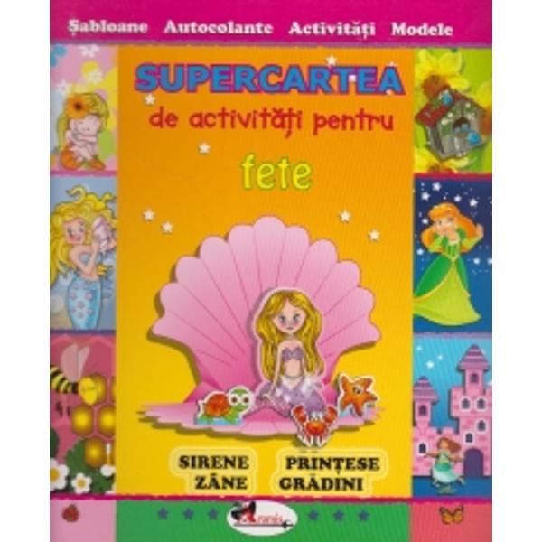 Supercartea de activitati pentru feteSabloane-Autocolante-Activitati-ModeleSirene-Printese-Zane-Gradini