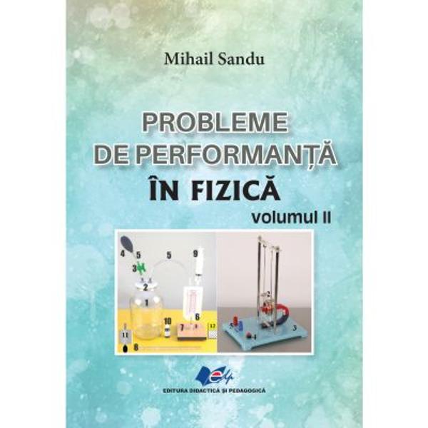 Probleme de performanta in Fizica volumul II