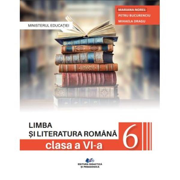 Manual limba si literatura romana clasa a VI a Norel