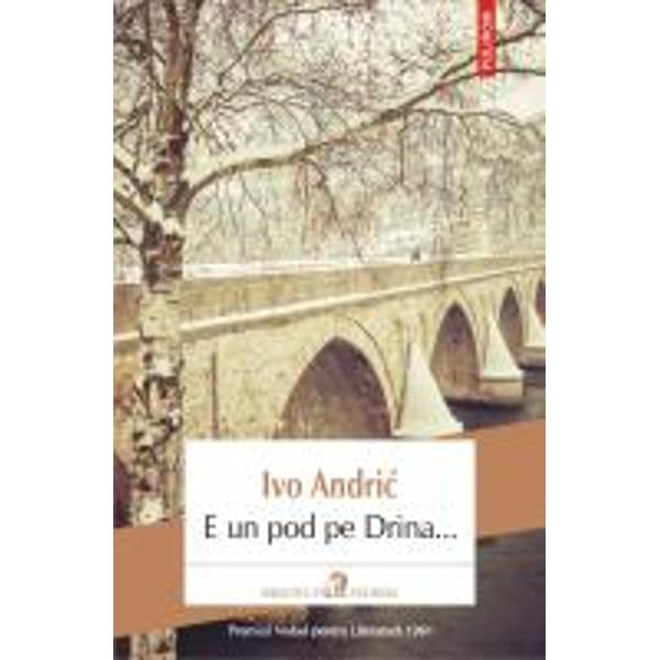 Premiul Nobel pentru Literatur&259; 1961La jum&259;tatea secolului al XVI-lea un pa&351;&259; d&259; porunc&259; se ridice un pod peste Drina rîul care str&259;bate or&259;&351;elul bosniac Vi&351;egrad A&351;a începe istoria – cu pietre albe aduse de departe &351;i cu munc&259; zdrobitoare Pîn&259; la Primul R&259;zboi Mondial podul acesta f&259;cut din unsprezece arcade ml&259;dioase e martor al tuturor 