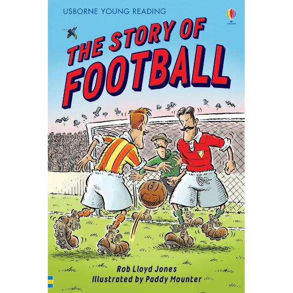 A lively and engaging history of the beautiful game Tells the story of football from its beginnings in the Roman Army to the modern day premiership including how both American Football and Rugby were born Humorously illustrated by Paddy Mounter Usborne Young Reading has been developed in conjunction with reading experts from Roehampton University