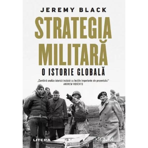 O relatare globala despre strategia militara care examineaza mai degraba practici decat teorii ale celor mai semnificative personalitati din domeniul militar din ultimii 400 de ani Strategia exista de cand exista conflictul organizat In volumul sau Jeremy Black exploreaza relatia in continua schimbare dintre scop forta implementare si eficienta in strategia militara si impactul sau dramatic asupra dezvoltarii sistemului de putere global Aruncand o privire totala asupra 