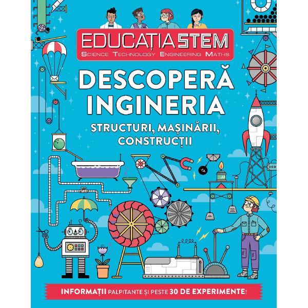 INGINERIA ARE DE A  FACE CU MAGIA FOR&538;ELOR &536;I PRODUCE MECANISME PERFORMANTEAi vrea s&259; cercetezi cum func&539;ioneaz&259; lucrurile &537;i s&259; devii un inginer excep&539;ionalDescoper&259; cum s&259; faci testul energiei cum s&259; construie&537;ti un pod cum se lanseaz&259; un avion cum s&259; me&537;tere&537;ti un arc cum plute&537;te un submarin &537;i multe altele&206;n aceast&259; carte plin&259; de informa&539;ii &537;i de realit&259;&539;i 