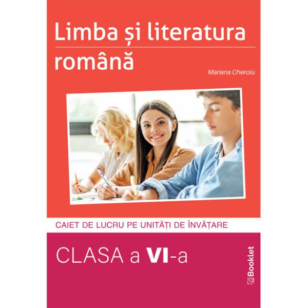 Caietul de lucru pe unit&259;&539;i de înv&259;&539;are pentru limba &537;i literatura român&259; clasa a VI-a este un instrument de lucru util care poate fi folosit atât la clas&259; ca auxiliar cât &537;i acas&259; pentru lucrul individual contribuind la fixarea cuno&537;tin&539;elor &537;i la dezvoltarea competen&539;elor prev&259;zute de program&259;Caietul vine în sprijinul elevilor cu o serie de activit&259;&539;i variate prin 