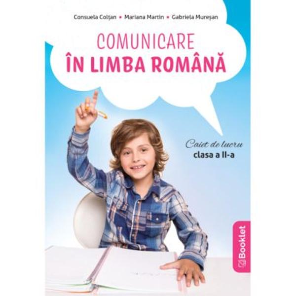 Comunicare in limba romana pentru clasa a II-a este un instrument de lucru care poate fi folosit atat acasa cat si in clasa pentru lucrul inidual sau ghidat Structurat in 11 unitati de invatare caietul cuprinde activitati variate organizate de la simplu la complex prin intermediul carora elevii invata sa citeasca mesaje si sa identifice semnificatia lor sa alcatuiasca enunturi si texte in diferite contexte sa-si exprime ideile si interesul pentru lectura Pe langa sectiunile de invatare 