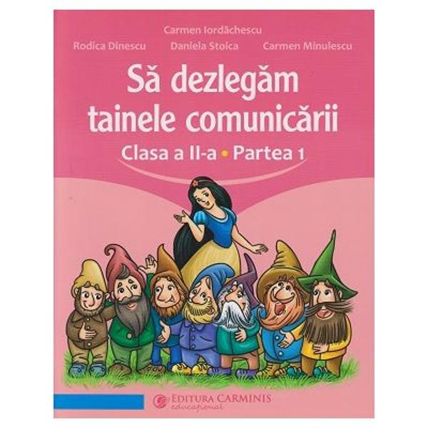 Realizat&259; conform programei în vigoare S&259; dezleg&259;m tainele comunic&259;rii Clasa a II-a Partea 1 aplic&259; viziunea interdisciplinar&259; integrat&259; cu accent pe comunicare Lucrarea urm&259;re&351;te succesiunea temelor din noul manual de Comunicare în limba român&259; Clasa a II-a &537;i este împ&259;r&539;it&259; în dou&259; volume pentru a u&537;ura ghiozdanul &537;colaruluiÎn&355;elegerea textelor 