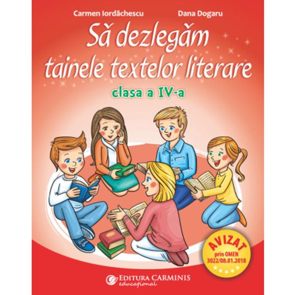 Colec&539;ia bine-cunoscut&259; continu&259; cu „S&259; dezleg&259;m tainele textelor literare Clasa a IV-a“Lucrarea este realizat&259; în conformitate cu programa actual&259; aplicând viziunea interdisciplinar&259; integrat&259; cu accent pe comunicare &537;i urm&259;rind succesiunea temelor din manualul de „Limba &537;i literatura român&259; Clasa a IV-a“În vederea în&539;elegerii textelor literare am 