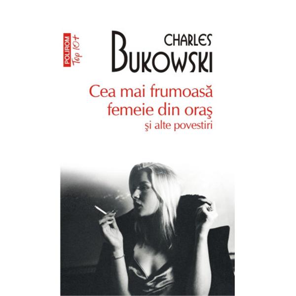 Traducere din limba englez&259; de Domnica Drumea &351;i Carmen CioraÎn acela&351;i stil semi-autobiografic inconfundabil care a devenit deja marca prozei scurte a lui Charles Bukowski volumul Cea mai frumoas&259; femeie din ora&351; &351;i alte povestiri reia îmbog&259;&355;indu-le uneori cu elemente fantastice &351;i suprarealiste surprinz&259;toare teme recurente în opera scriitorului Povestirile care cuceresc prin limbajul 