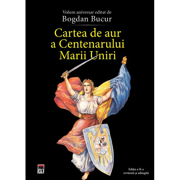 „Cartea de aur a Centenarului Marii Uniri este cinstirea acelora care în marile clipe istorice au înf&259;ptuit visul milenar al tuturor românilor întregirea României &536;i chiar dac&259; visul unirii tuturor românilor într-un singur stat na&539;ional unitar nu a fost unul milenar ideea a prins contur de abia c&259;tre jum&259;tatea secolului al XIX-lea &537;i nici nu a &539;inut prea mult România 