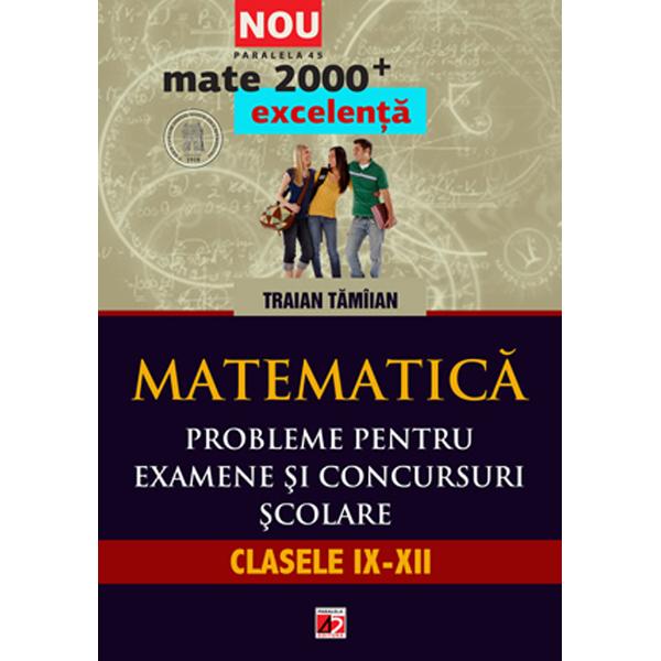 Matematica Probleme pentru examene si concursuri scolare clasele IX-XI