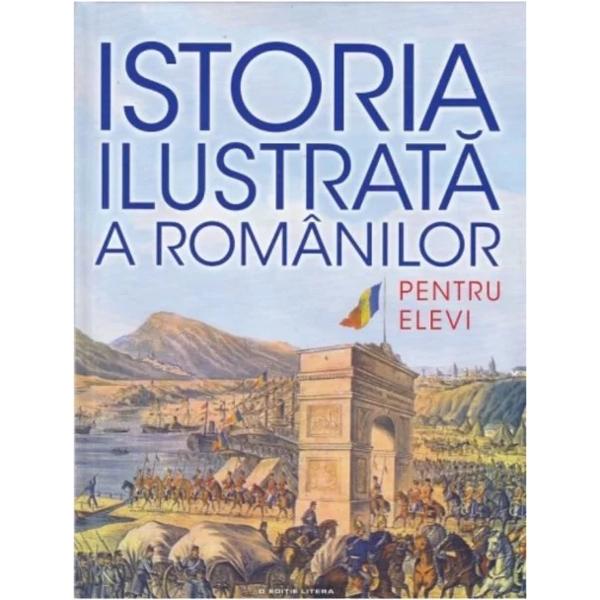 Istoria ilustrat&259; a românilor pentru elevi reprezint&259; cheia cu ajutorul c&259;reia taina &537;i comoara trecutului sunt readuse în locurile de glorie de alt&259;dat&259; o lec&539;ie important&259; a trecutului care nu trebuie subestimat&259; sau uitat&259; niciodat&259; indiferent de timpuri de locuri sau de personaje- Preistoria 1400000 - 100 î Hr- Antichitatea - sec I î Hr sec VIII d Hr- Evul Mediu - sec IX - 