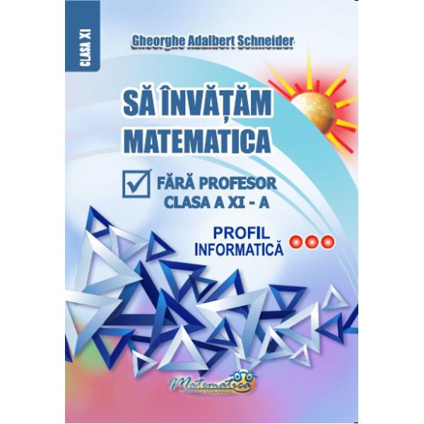 Lucrarea de fa&355;&259; a fost elaborat&259; conform programei &537;colare apro-bat&259; de MINISTERUL EDUCA&538;IEI NA&538;IONALE prin OMECT nr 3252  13022006 &537;i vine în întâmpinarea unui stil de înv&259;&539;&259;mânt modern u&537;or pl&259;cut prin care studiul matematicii s&259; se realizeze într-un mod atr&259;g&259;torÎn mod special lucrarea se adreseaz&259; elevilor de clasa a XI 