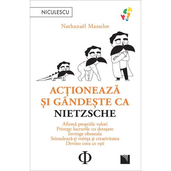 „Devino ceea ce e&537;ti” Cum ar fi dac&259; i-ai permite ilustrului filozof Friedrich Nietzsche s&259; fie cel mai bun coach al t&259;u &351;i astfel s&259; te ghideze pe calea spre împlinirea personal&259; Iat&259; întrebarea la care Nathanaël Masselot r&259;spunde în aceast&259; nou&259; carte din seria de succes Ac&355;ioneaz&259; 