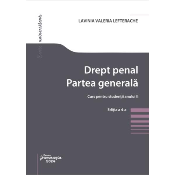 Drept penal Partea generala se adreseaza in principal studentilor din anul II de la Facultatea de Drept a Universitatii din Bucuresti Prezentarea institutiilor partii generale a dreptului penal se face in mod practic cu numeroase exemple de interpretare a institutiilor juridice provenind din doctrina dar si din jurisprudenta Inaltei Curti de Casatie si Justitie a Curtii Constitutionale a Curtii Europene a Drepturilor Omului de la Strasbourg sau a 