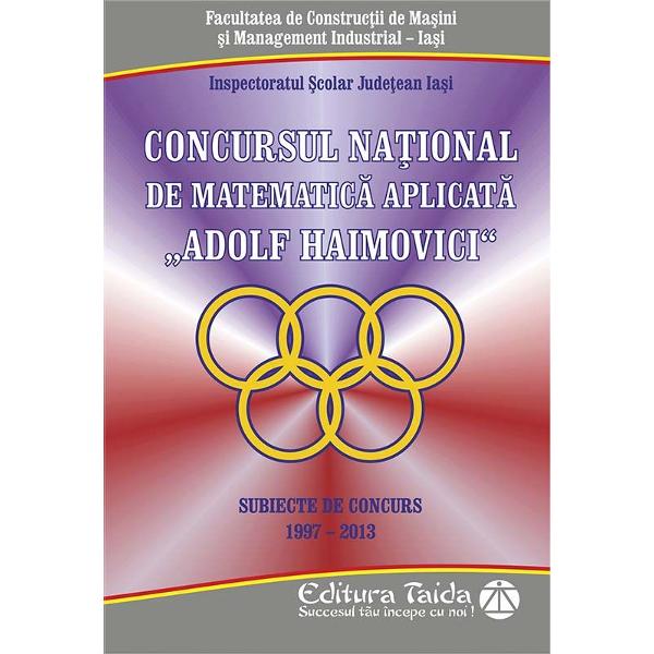 Ideile profunde au nevoie de mult rastimp de aplecare Ideea de plecare a acestui concurs apartine indiscutabil domnului Adolf Haimovici care intr-o disputa de idei a afirmat ca elevii sunt egali chiar daca dintr-un motiv sau altul sunt repartizati pe sectii diferite iar ei nu sunt apropiati suficient Ideea unei forme de olimpiada artificiala pentru diverse sectii ale invatamantului ii apropie Iasiul a incercat aceasta intr-un concurs initial pe plan local numit Adolf Haimovici O 