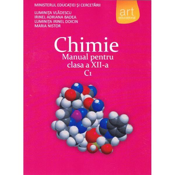 Manual de Chimie C1 pentru clasa a XII- a Autori Luminita Vladescu Irinel Adriana Badea Luminita Irinel Doicin Maria Nistor  